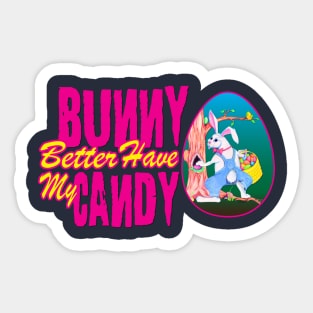 Bunny Better Have My Candy - Easter Celebration Sticker